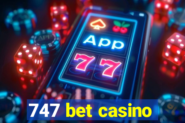 747 bet casino